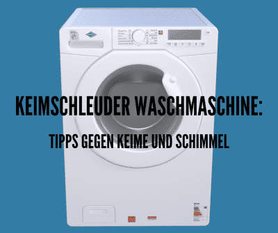 Tipps gegen Keime in Waschmaschinen