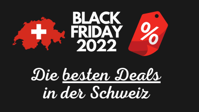 Die besten Black-Friday Angebote der Schweiz 2022